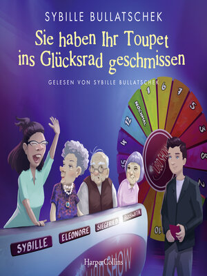 cover image of Sie haben Ihr Toupet ins Glücksrad geschmissen